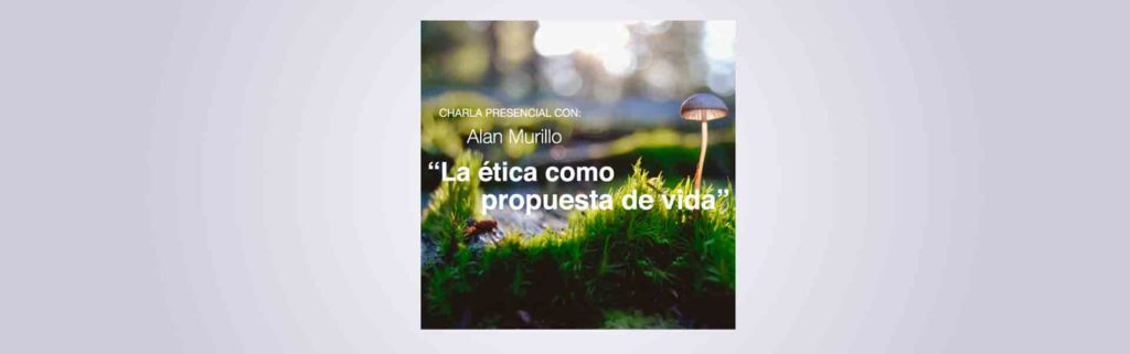 La Ética como Propuesta de Vida.